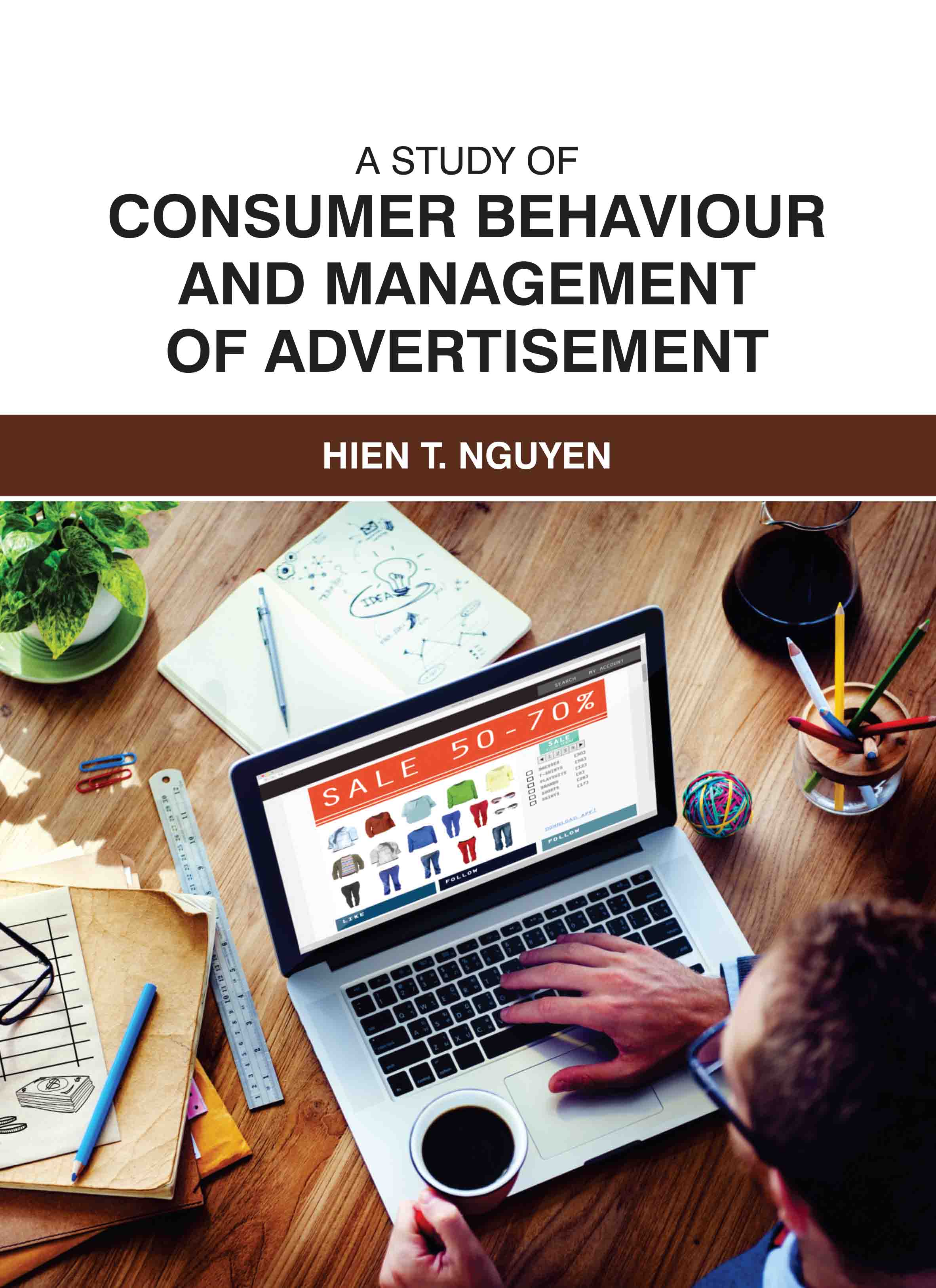 A Study of Consumer Behaviour and Management of Advertisement