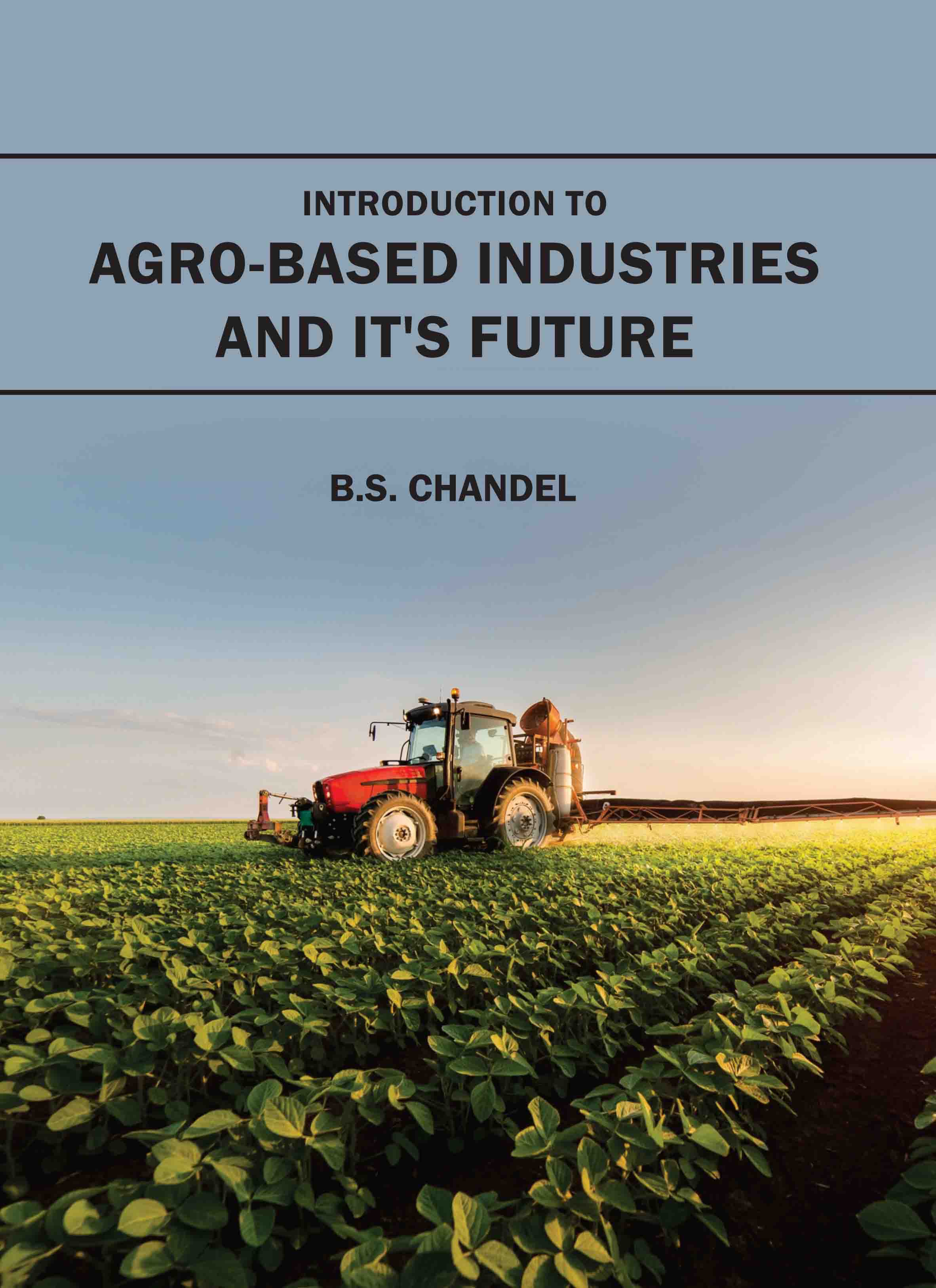 Introduction to AgroBased Industries and It's Future