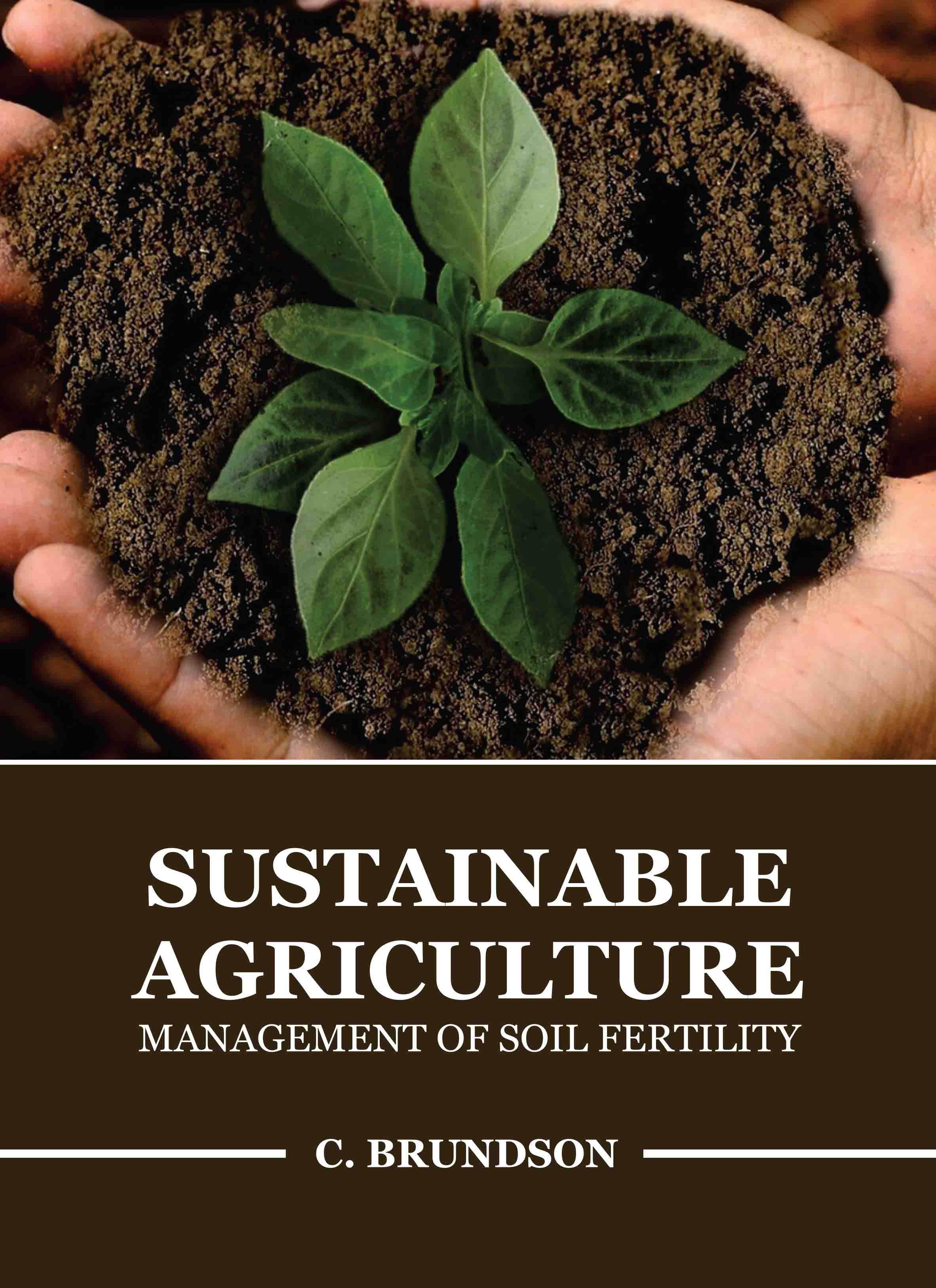 Sustainable Agriculture: Management of Soil Fertility