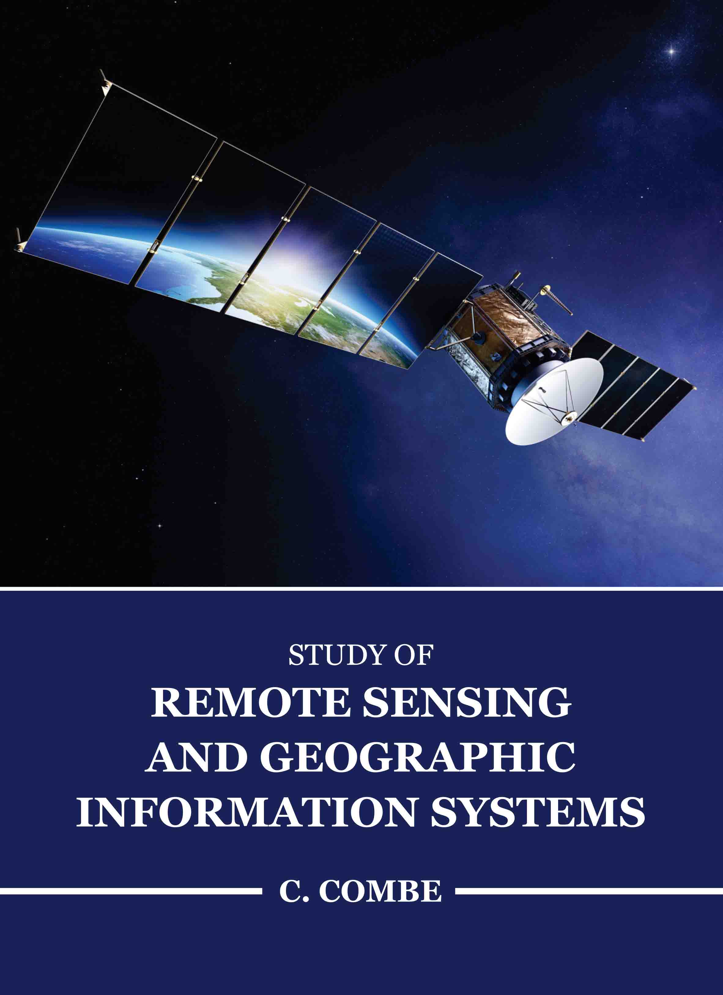 Study of Remote Sensing and Geographic Information Systems
