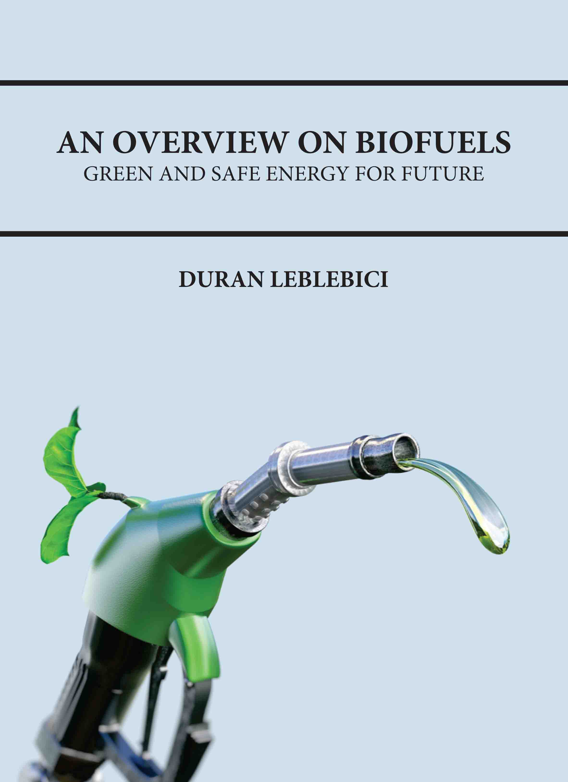 An Overview on Biofuels: Green and Safe Energy for Future