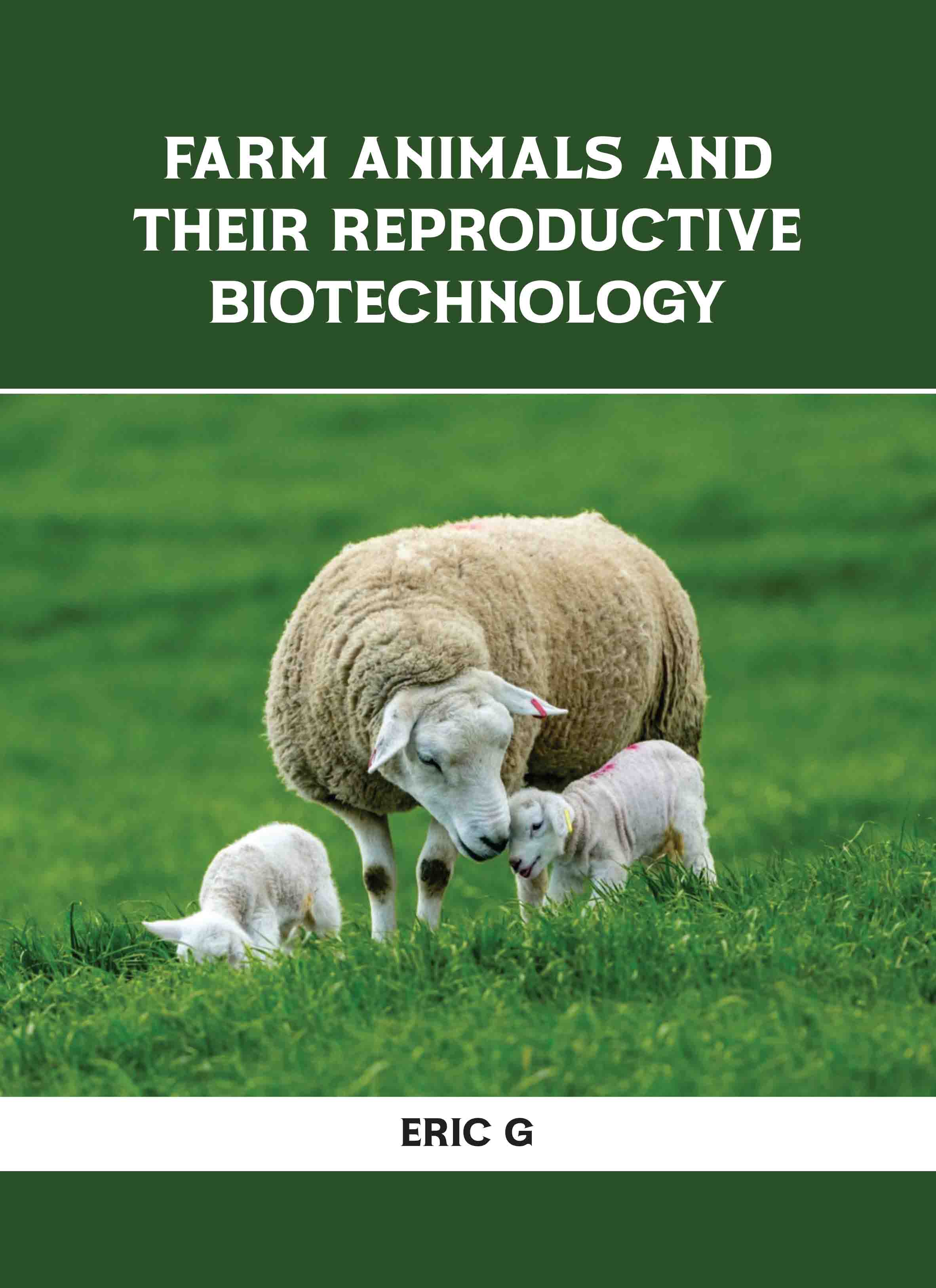 Farm Animals and their Reproductive Biotechnology