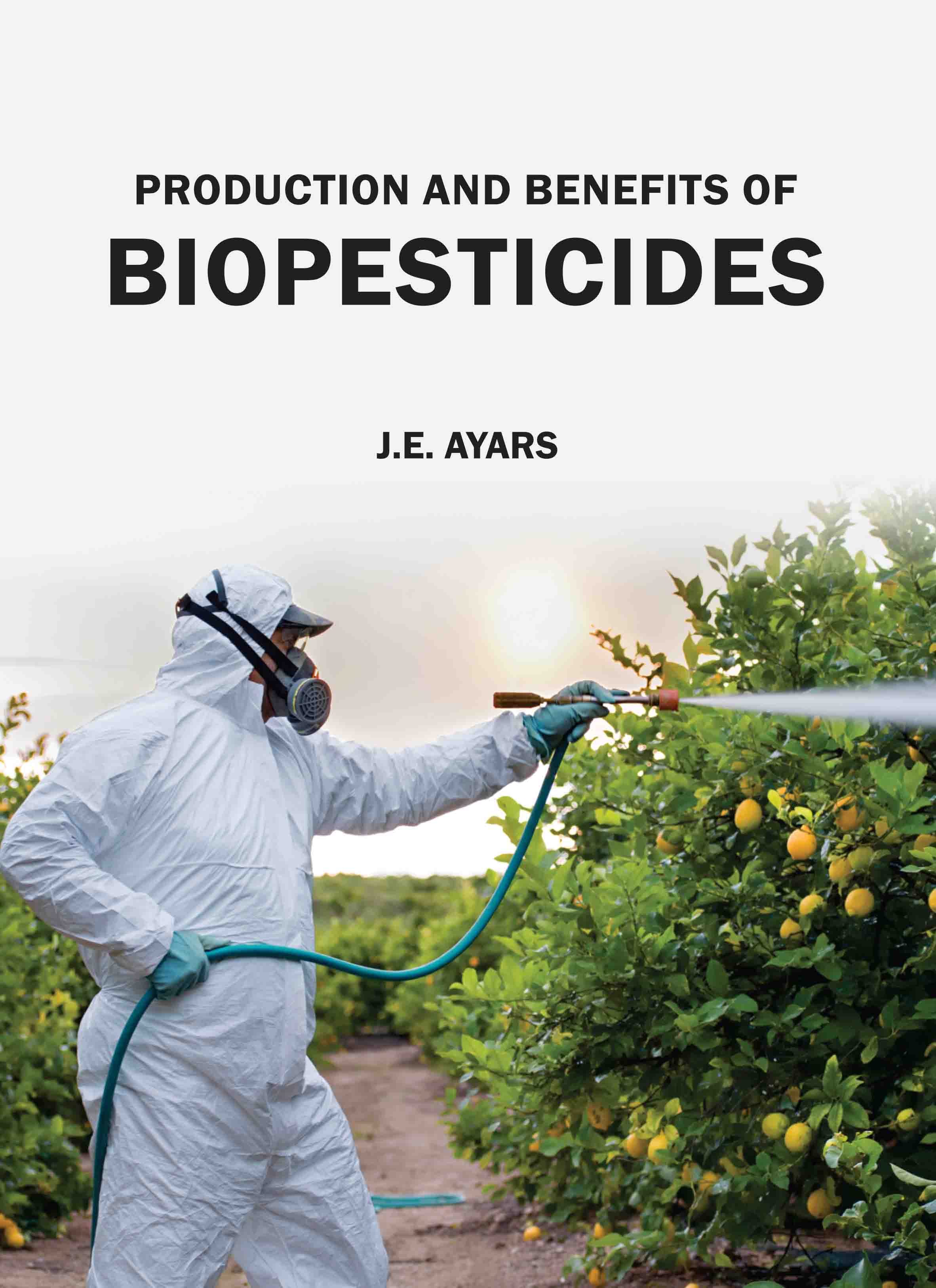 Production and Benefits of Biopesticides