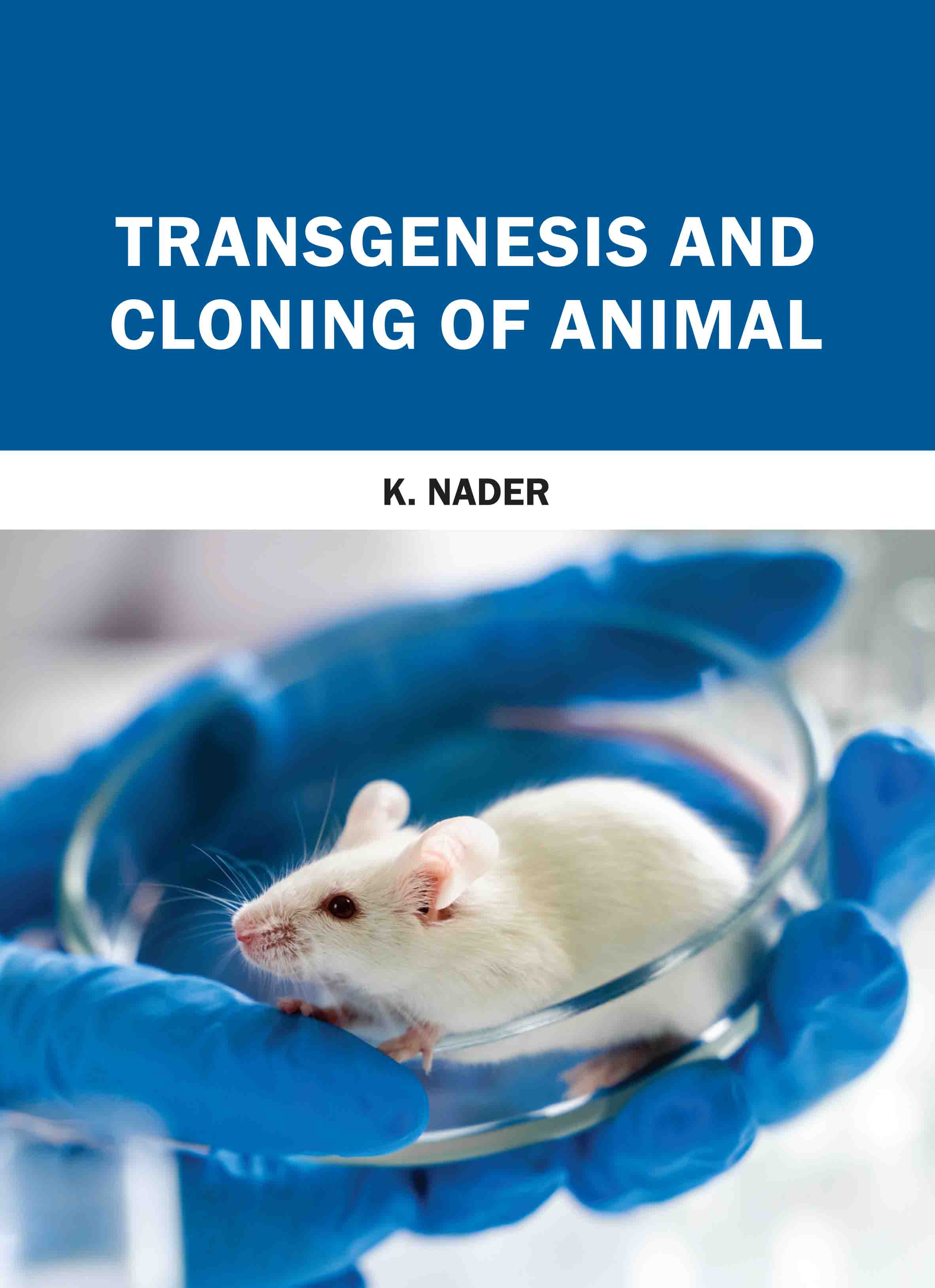 Transgenesis and Cloning of Animal