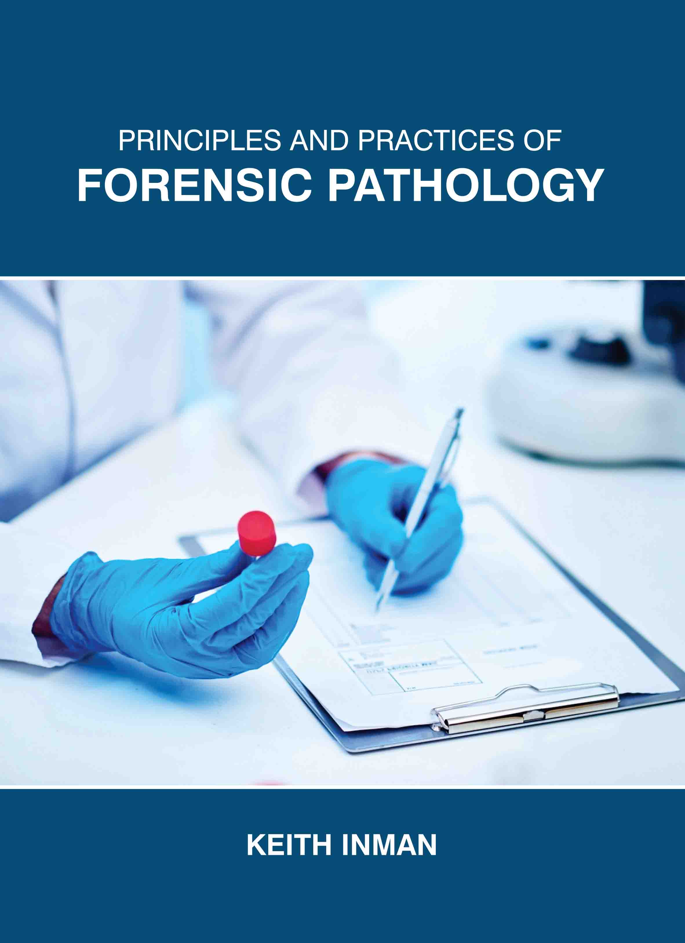 Principles and Practices of Forensic Pathology