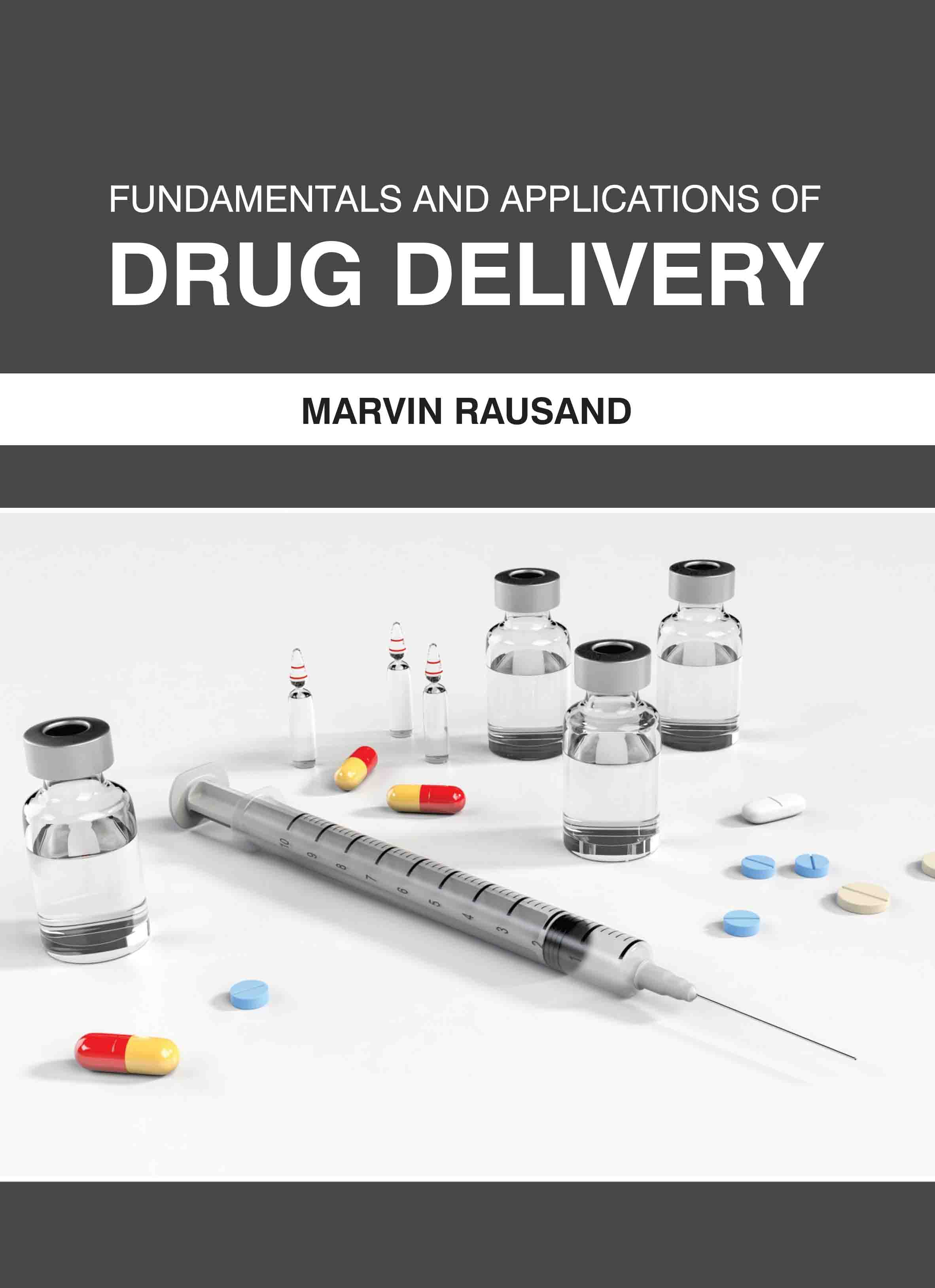 Fundamentals and Applications of Drug Delivery