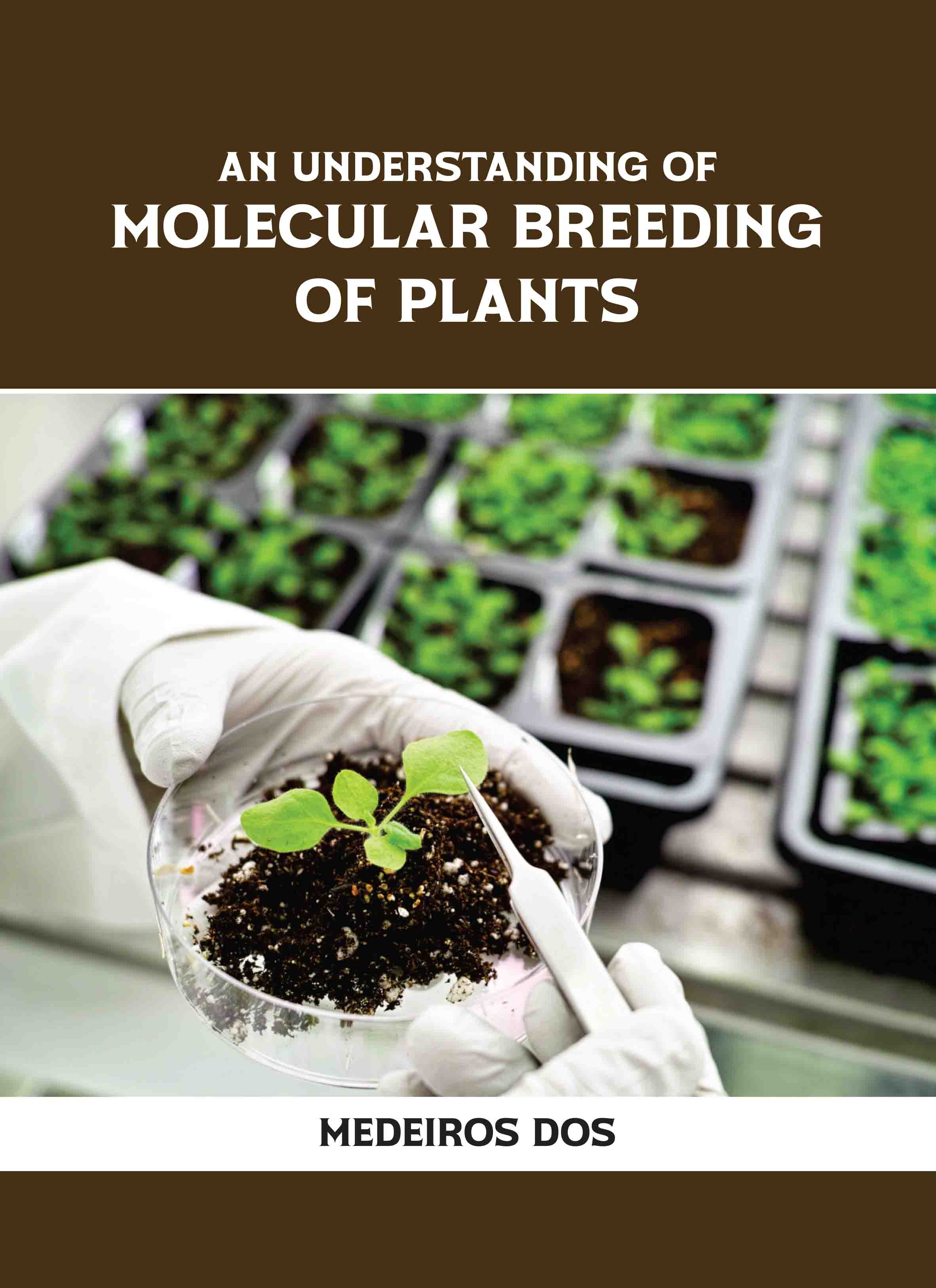 An Understanding of Molecular Breeding of Plants