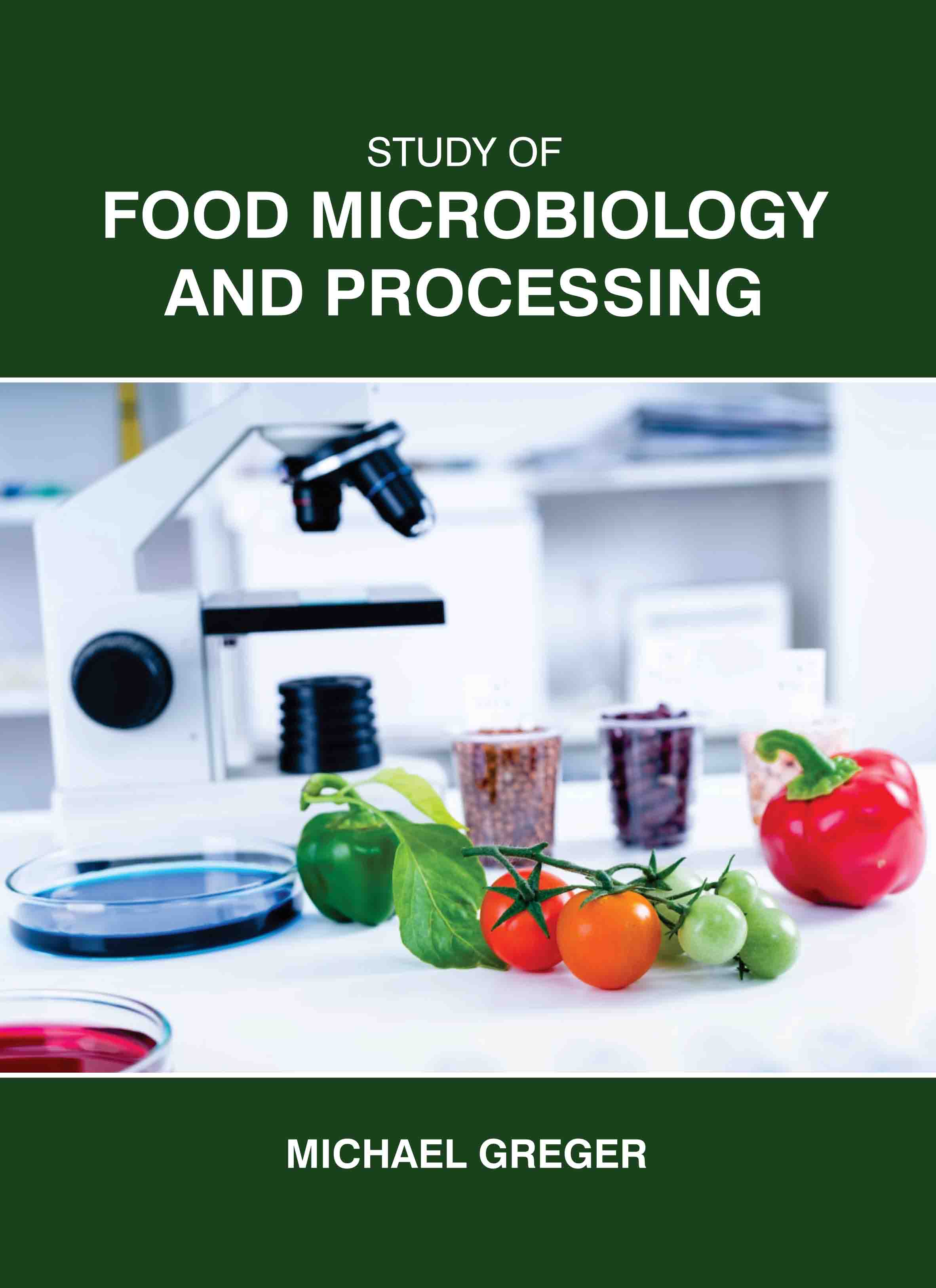 Study of Food Microbiology and Processing