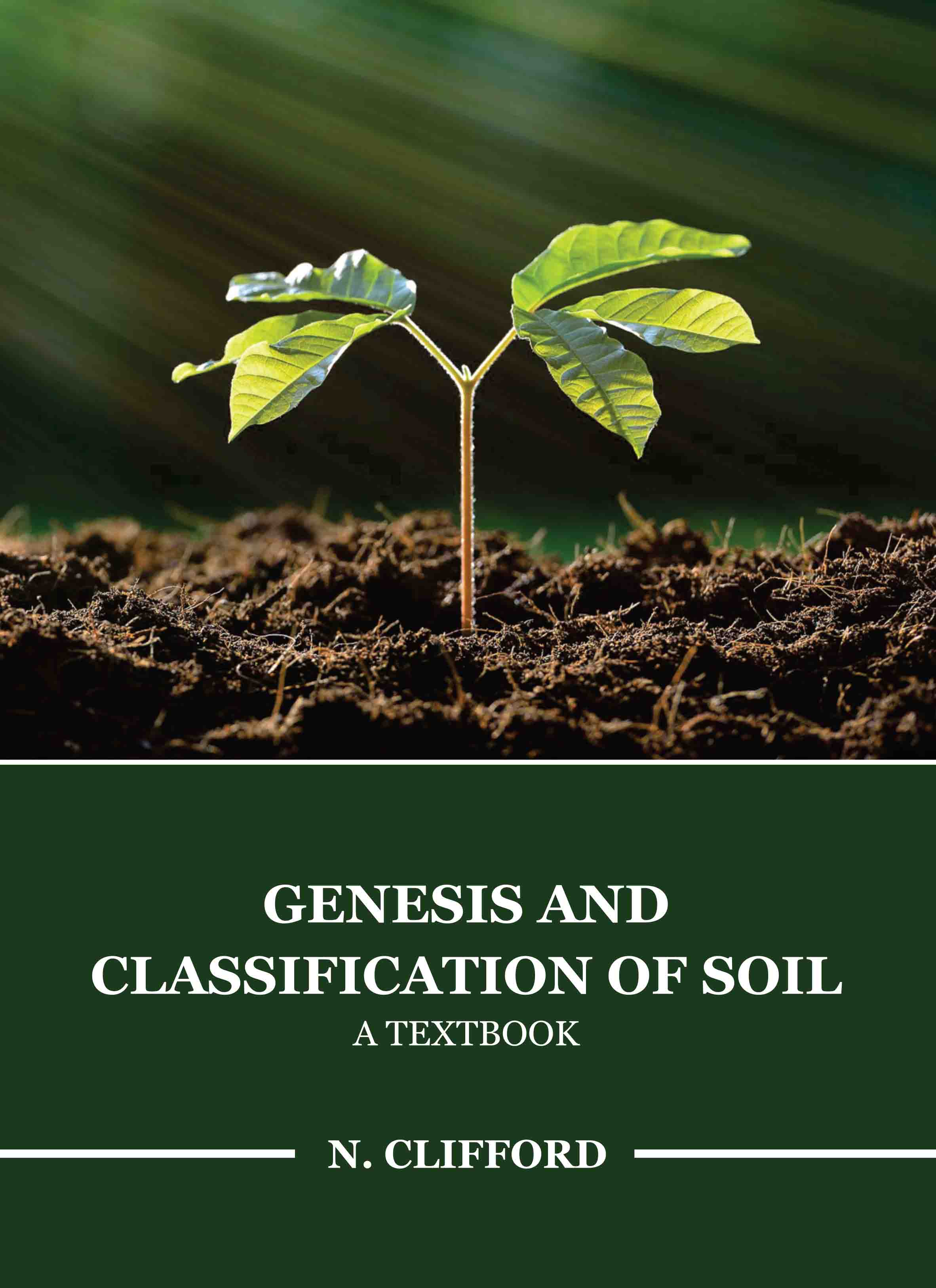 Genesis and Classification of Soil: A Textbook