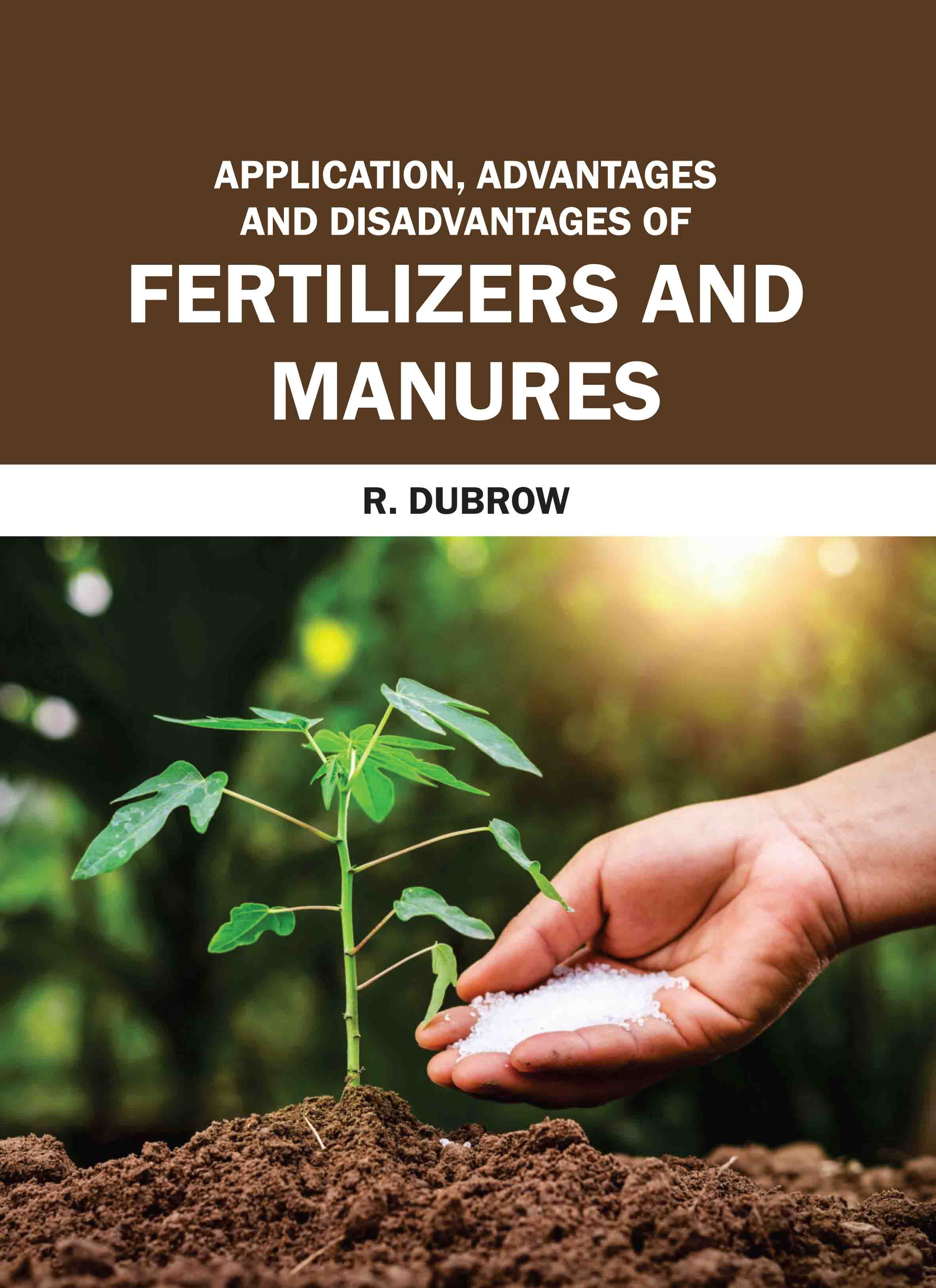 Application, Advantages and Disadvantages of Fertilizers and Manures