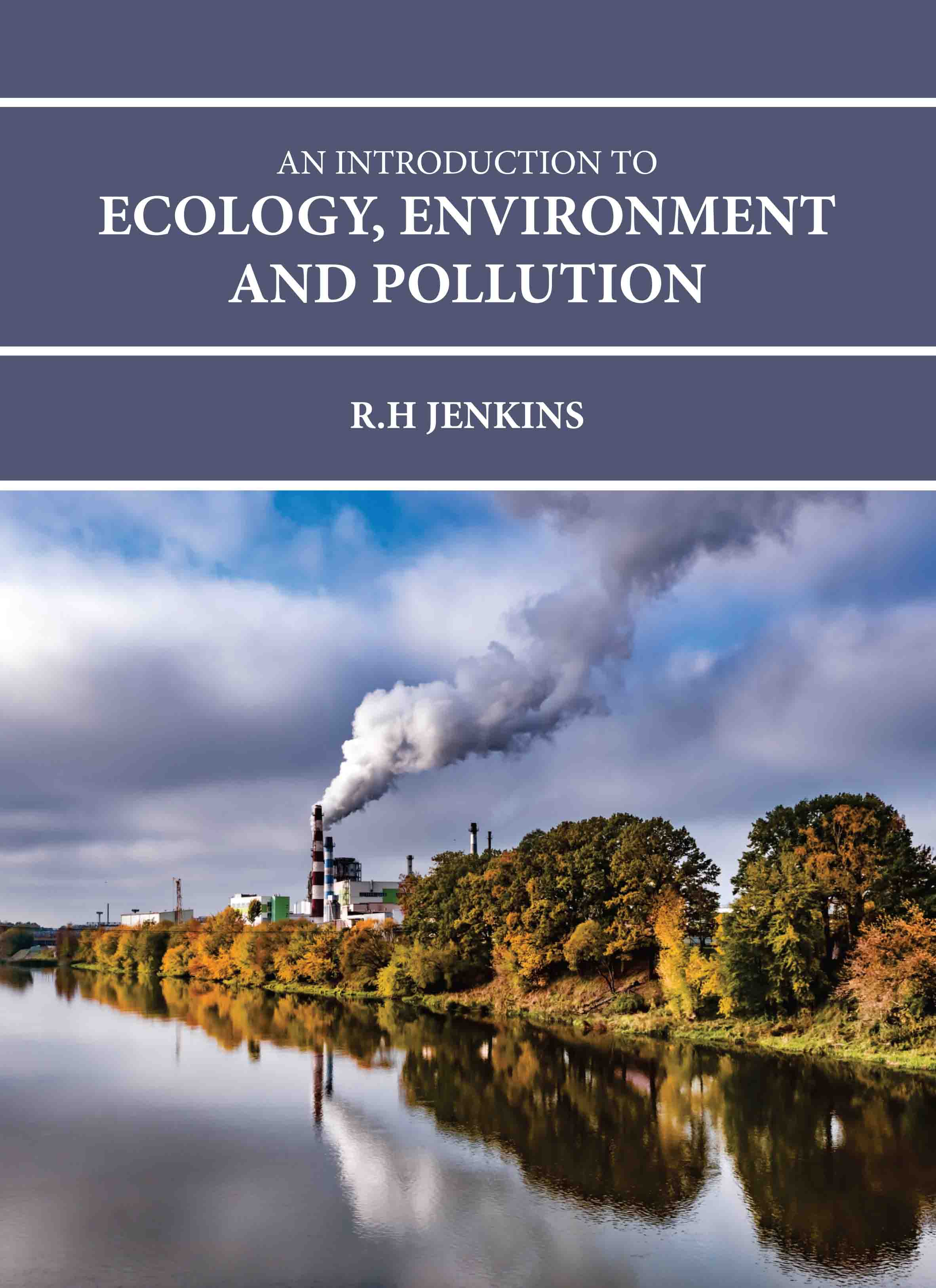 An Introduction to Ecology, Environment and Pollution