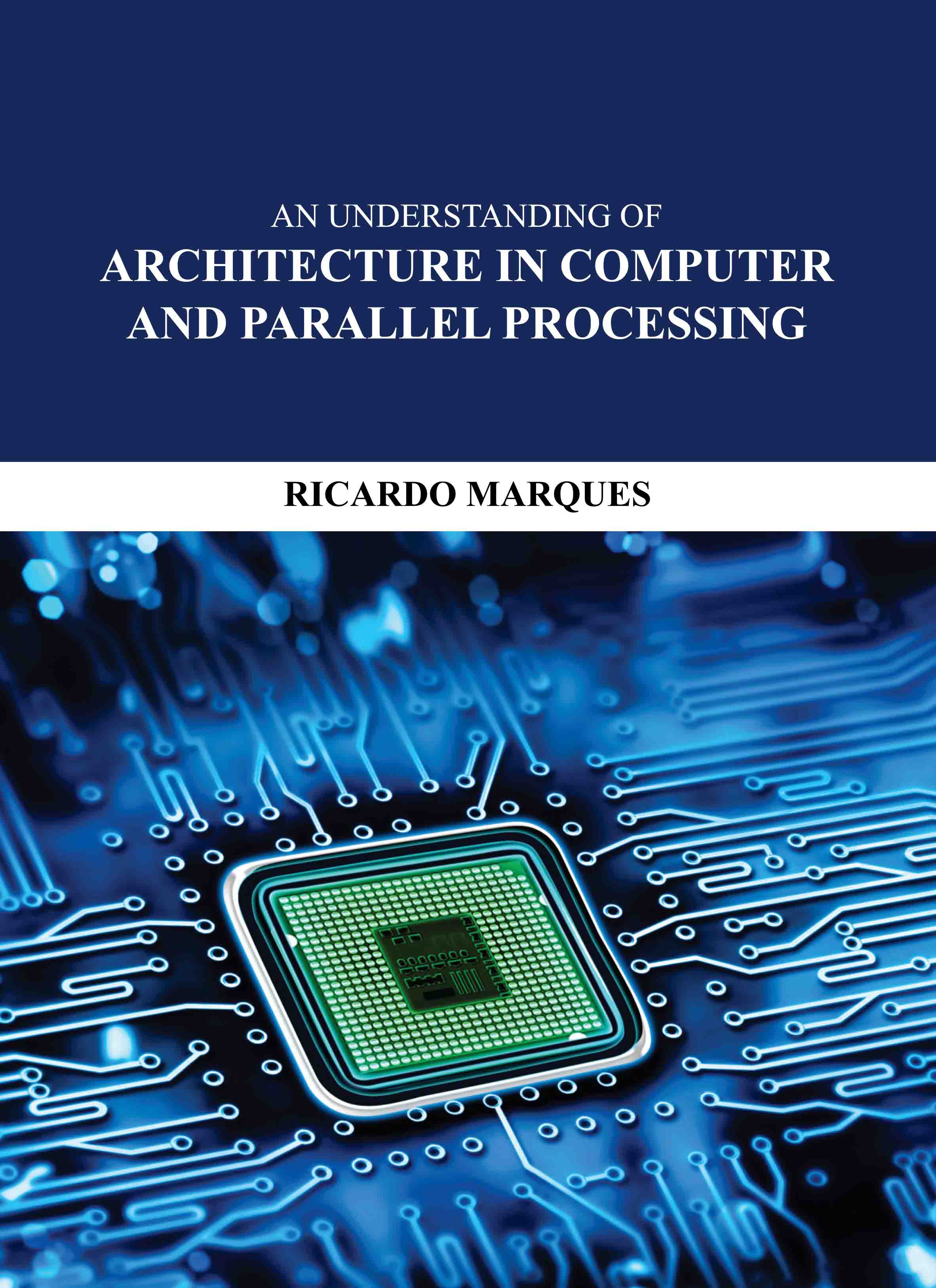 An Understanding of Architecture in Computer and Parallel Processing 