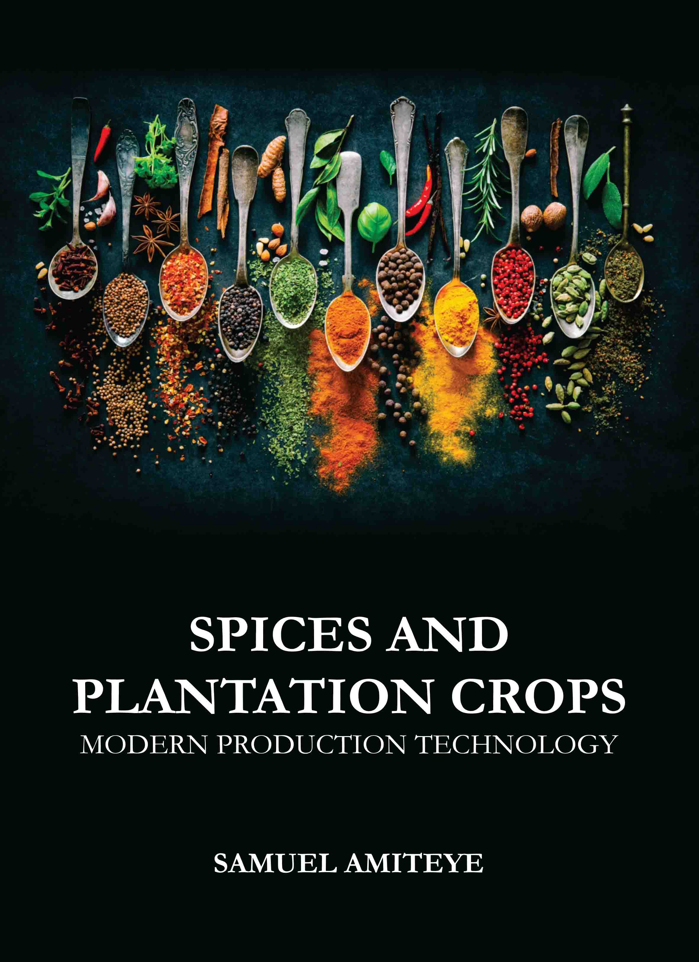 Spices and Plantation Crops: Modern Production Technology