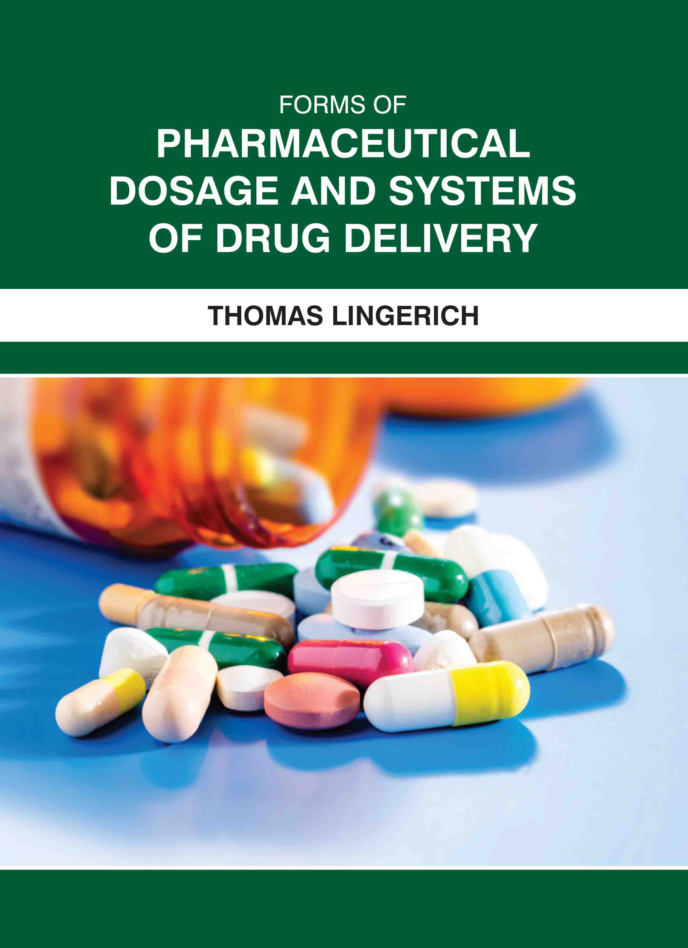 Forms of Pharmaceutical Dosage and Systems of Drug Delivery