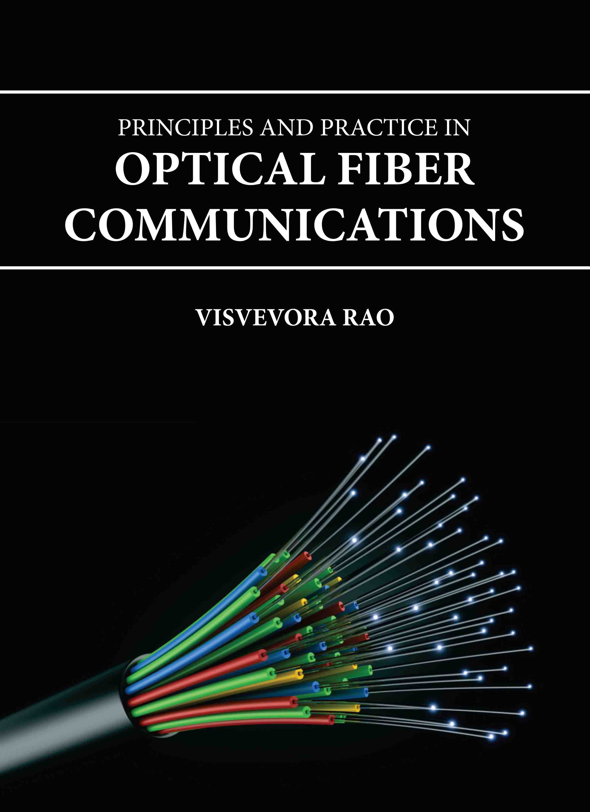 Principles and Practice in Optical Fiber Communications