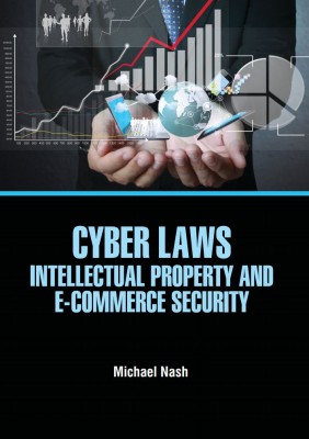 Cyber Laws  Intellectual Property and E-Commerce Security