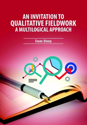 An Invitation to Qualitative Fieldwork : A Multilogical Approach