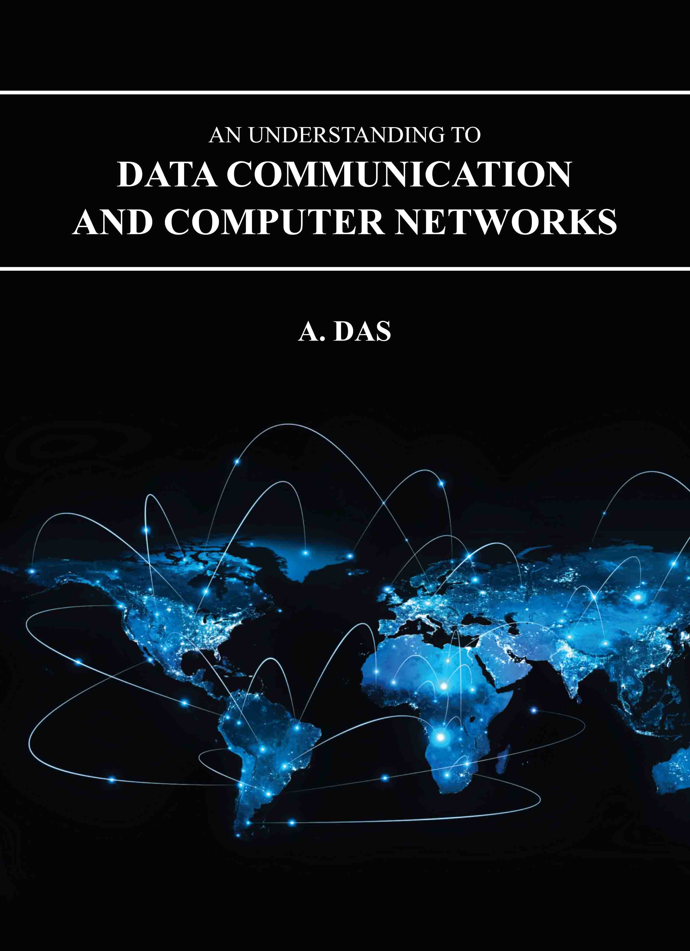 An Understanding to Data Communication and Computer Networks cover image